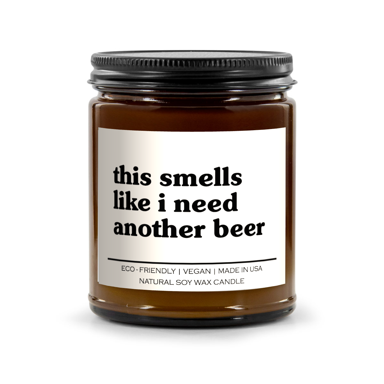 This Smells Like I Need Another Beer Candle