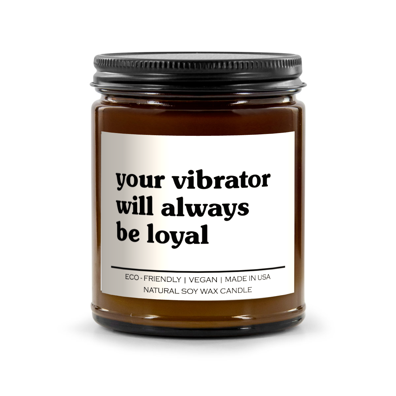 Your Vibrator Will Always Be Loyal Candle