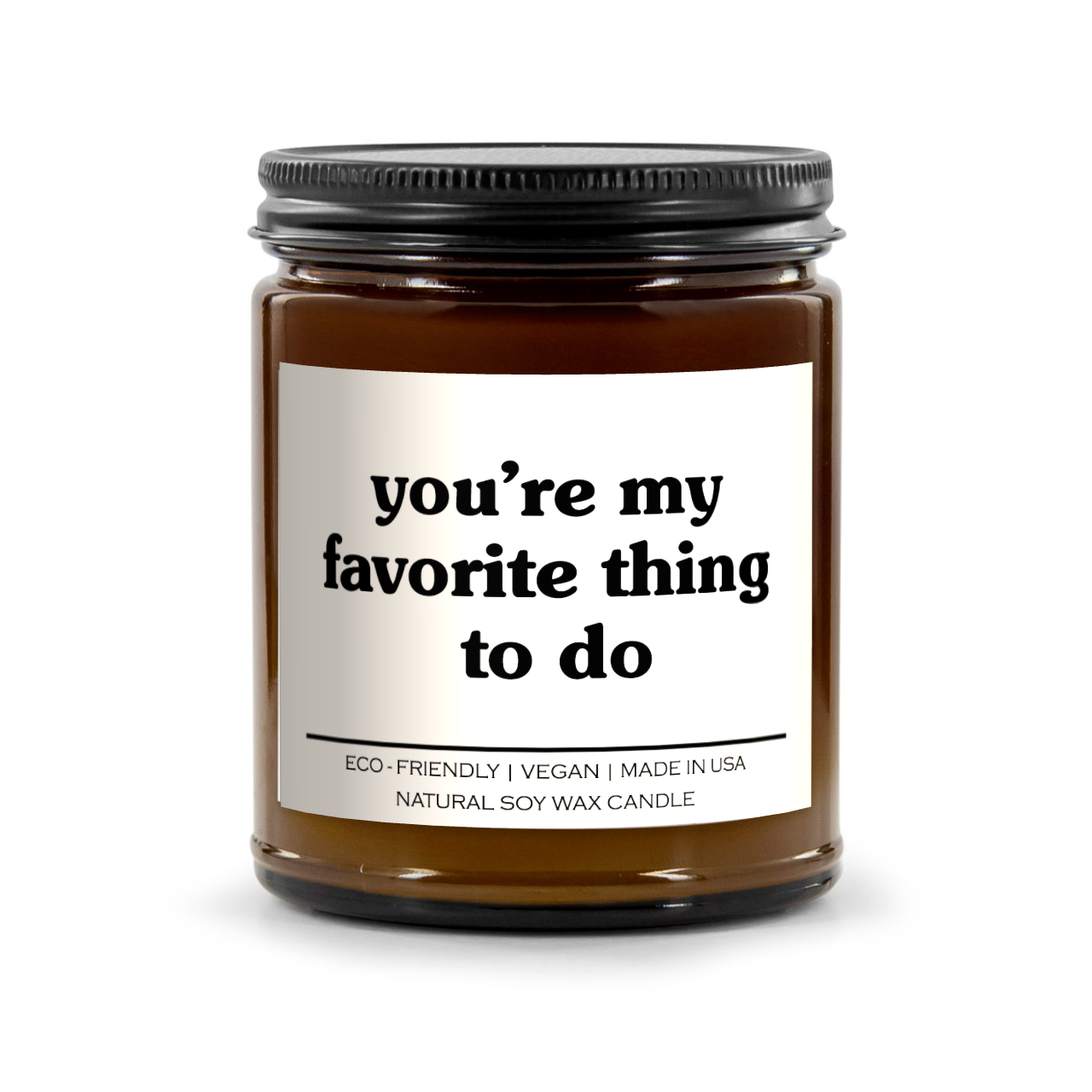 You're My Favorite Thing To Do Candle